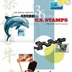 Read pdf The Postal Service Guide to US Stamps, 36th Edition by  United States Postal Service