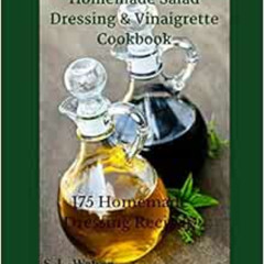 DOWNLOAD PDF 🖊️ Homemade Salad Dressing & Vinaigrette Cookbook: 175 Homemade Dressin
