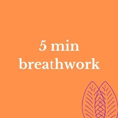 Slow.It.Down | 5 Minute Breathwork