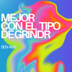 Mejor con el tipo de Grindr