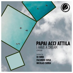Pápai ACCI Attila - I Have A Dream - Facundo Sosa Remix