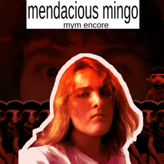 MENDACIOUS MINGO (Meet Your Mingo ENCORE) by Wildo Star