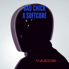 Bad Chick x SoftCore [TIKTOK Remix]