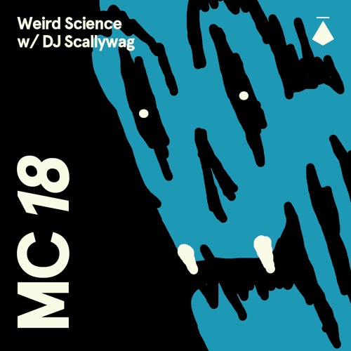 MC18: Weird Science With DJ Scallywag