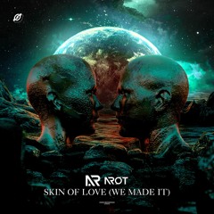 AROT - Skin Of Love (We Made It)(Extended Mix)