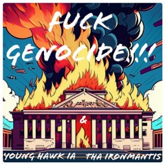 Fuck Genocide !!! feat. Young Hawk IA