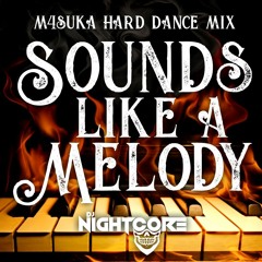 Sounds Like A Melody (M4suka Hard Dance MIx)
