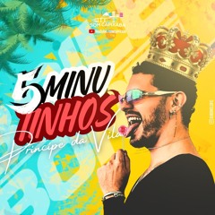 5 MINUTINHOS - PRINCIPE DA VILA - DJ BOREL - 2025