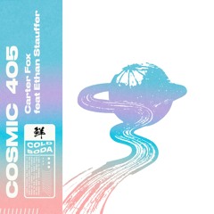 Cosmic 405 (feat. Ethan Stauffer)