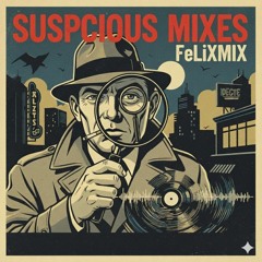 Suspicious Mixes (Mulit-Genre Mix)