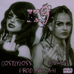 K9 ft Costlyloss prod. NYCL Kai