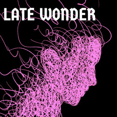 Late Wonder