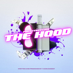The Hood (Ft. PrettyBoyFlex)