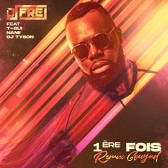 Dj Frej Feat T-Gui, Nanii & Dj Tyson - 1ère Fois(New Remix Kompa Gouyad 2020)