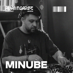 Minube - Avantgarde Podcast [AV004]