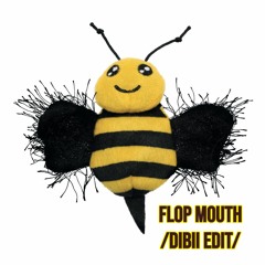 Akeos & Ferra - Flop Mouth (DIBII EDIT) [FREE DL]