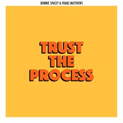 Bonnie Spacey & Franz Matthews - Trust The Process [HIFI/LOFI Records]