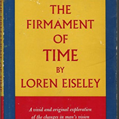 FREE PDF 💞 The firmament of time by  Loren C Eiseley EBOOK EPUB KINDLE PDF