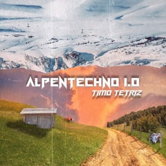 ALPENTECHNO 1.0 By TIMO TETRIZ (EXTENDED MIX)