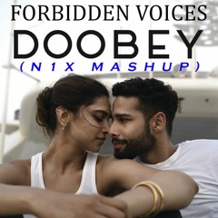 Doobey vs Forbidden Voices (N1X Mashup)