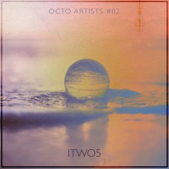 Octo Artists #02 - ITWO5