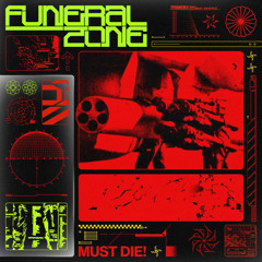 MUST DIE! - Funeral Zone (V3GA & RaKün Edit)