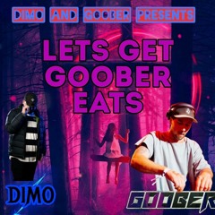 Lets Get Goober eats feat:GOOBER