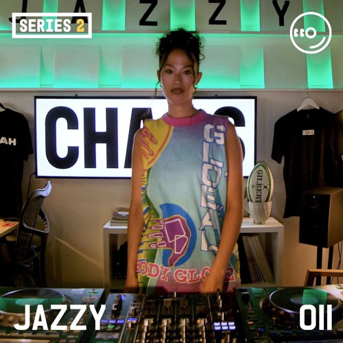 JAZZY : LIVE FROM CHAOS 011 [SERIES TWO]