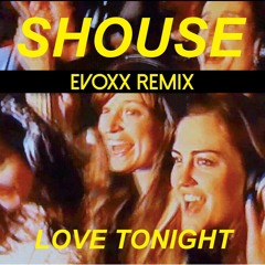 Shouse - Love Tonight (Evoxx Remix)[FREE DOWNLOAD]