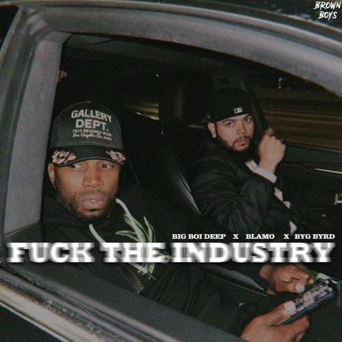 F.T.I |BIG BOI DEEP| | BLAMO| |BYG BYRD|