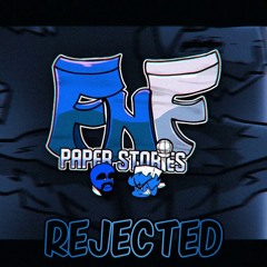 REJECTED - FNF: Paper Stories [ OST ]