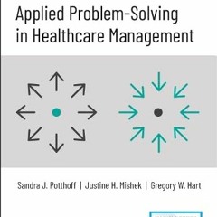 [Read] EBOOK ✔️ Applied Problem-Solving in Healthcare Management by  Sandra Potthoff