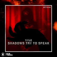 Tituz - Shadows Try To Speak (Free Download)