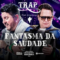 Bruno & Marrone - Fantasma da Saudade (Trap) Prod.  @Raposomc