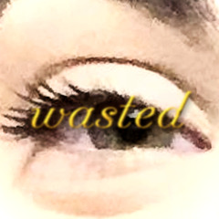 WASTED