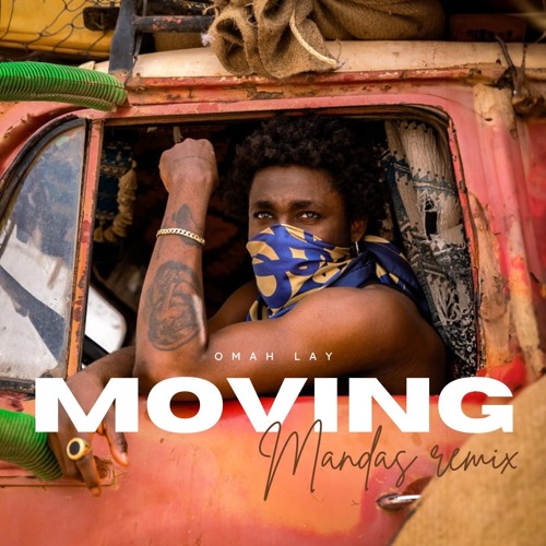Omah Lay - Moving (Mandas Afro House Remix)