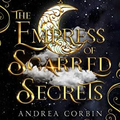 [ACCESS] KINDLE 📚 The Empress of Scarred Secrets (The Truths Within Book 1) by  Andr