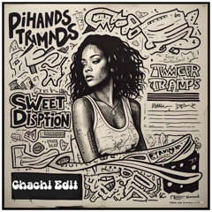 Sweet Disposition x Diamonds (Chachi Edit)