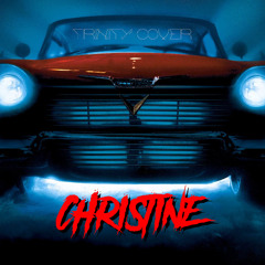 Christine (Trinity Remake)