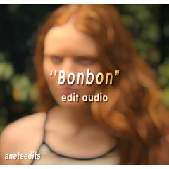Bonbon (edit audio)