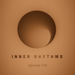 Inner Rhythms - Episode 10 (October 2024)
