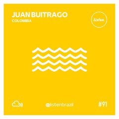Juan Buitrago Guest Mix, Listen Brazil