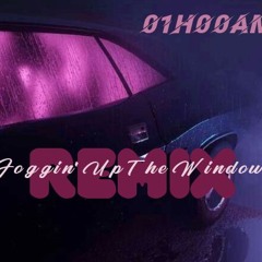 Foggin' Up The Windows-RMX