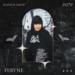 𝑯𝑶𝑹𝑹𝑶𝑹 𝑺𝑯𝑶𝑾 #79 Feryne