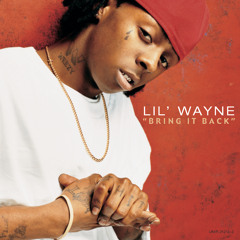 Lil Wayne - Bring It Back (Main Clean) [feat. Mannie Fresh]