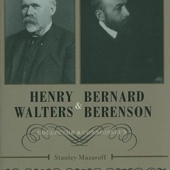 ⚡Ebook✔ Henry Walters and Bernard Berenson: Collector and Connoisseur