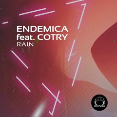 Endemica, Feat Cotry - Rain (Orig Mix) [DeepClass Records]