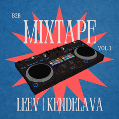 B2B Mixtape by Leev & Kendelava | Vol 1