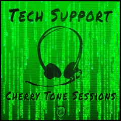 Cherry Tone Sessions: Tech Support