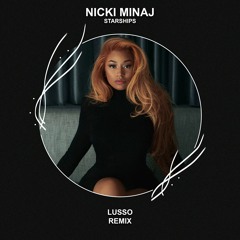 Nicki Minaj - Starships (LUSSO Remix) [FREE DOWNLOAD] Supported by Djs From Mars!